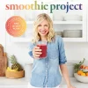 Abrams Books Smoothie Project: The 28-Day Plan to Feel Happy and Healthy No Matter Your Age