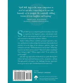 Workman Publishing Spilt Milk Yoga: A Guided Self-Inquiry to Finding Your Own Wisdom, Joy, and Purpose Through Motherhood